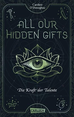Abbildung von O'Donoghue | All Our Hidden Gifts - Die Kraft der Talente (All Our Hidden Gifts 2) | 1. Auflage | 2022 | beck-shop.de