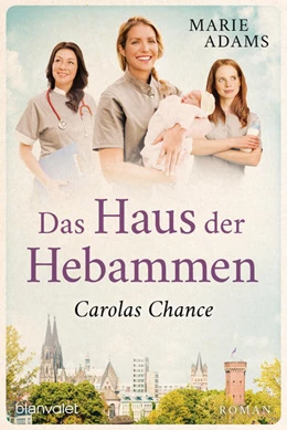 Abbildung von Adams | Das Haus der Hebammen - Carolas Chance | 1. Auflage | 2022 | beck-shop.de