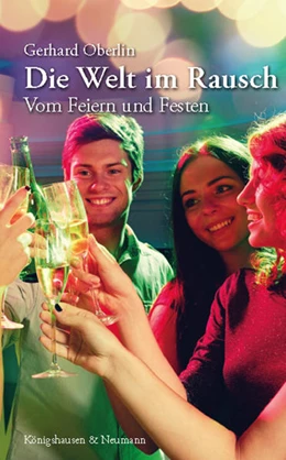 Abbildung von Oberlin | Die Welt im Rausch | 1. Auflage | 2021 | beck-shop.de