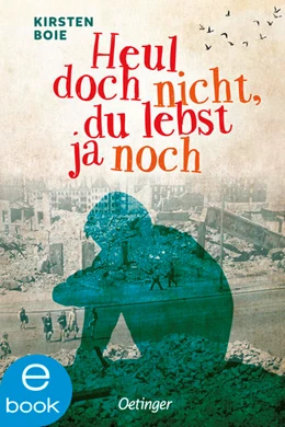 Abbildung von Boie | Heul doch nicht, du lebst ja noch | 1. Auflage | 2022 | beck-shop.de