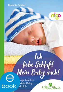 Abbildung von Schüer / ElternLeben. de | Ich liebe Schlaf! Mein Baby auch! | 1. Auflage | 2022 | beck-shop.de