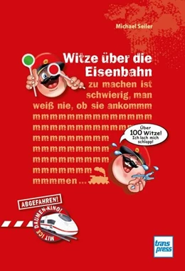 Abbildung von Seiler | Witze über die Eisenbahn | 1. Auflage | 2022 | beck-shop.de