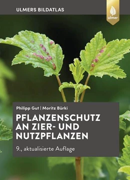 Abbildung von Gut / Bürki | Pflanzenschutz an Zier- und Nutzpflanzen | 9. Auflage | 2022 | beck-shop.de