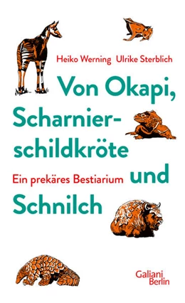 Abbildung von Werning / Sterblich | Von Okapi, Scharnierschildkröte und Schnilch | 1. Auflage | 2022 | beck-shop.de