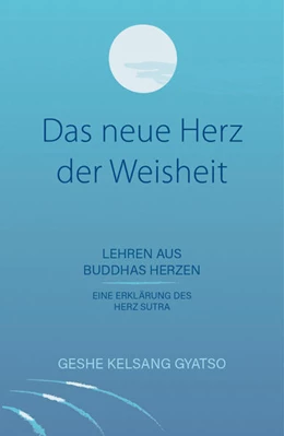 Abbildung von Geshe Kelsang | Das neue Herz der Weisheit | 1. Auflage | 2020 | beck-shop.de