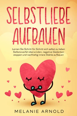 Abbildung von Arnold | Selbstliebe aufbauen | 1. Auflage | 2025 | beck-shop.de