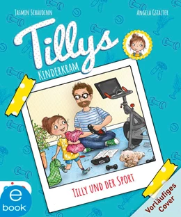 Abbildung von Schaudinn | Tillys Kinderkram. Tilly und der Sport | 1. Auflage | 2022 | beck-shop.de