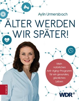 Abbildung von Urmersbach | Älter werden wir später! | 1. Auflage | 2019 | beck-shop.de