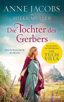 Abbildung von Jacobs / Müller | Die Tochter des Gerbers | 1. Auflage | 2022 | beck-shop.de