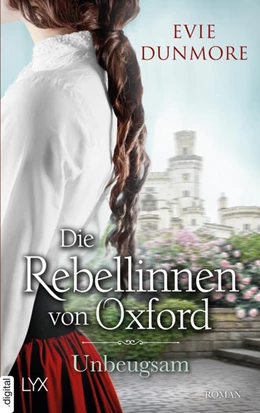 Abbildung von Dunmore | Die Rebellinnen von Oxford - Unbeugsam | 1. Auflage | 2024 | beck-shop.de