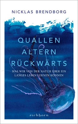 Abbildung von Brendborg | Quallen altern rückwärts | 1. Auflage | 2022 | beck-shop.de