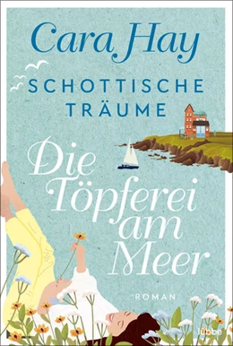Abbildung von Hay | Schottische Träume - Die Töpferei am Meer | 1. Auflage | 2022 | beck-shop.de