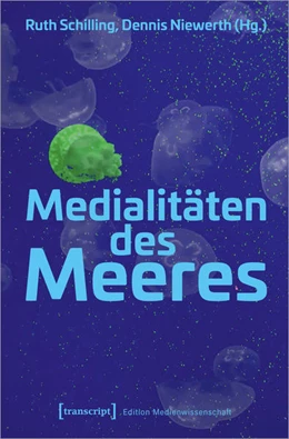Abbildung von Schilling / Niewerth | Medialitäten des Meeres | 1. Auflage | 2026 | beck-shop.de