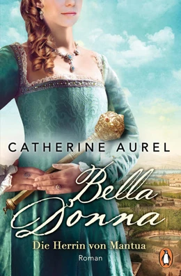 Abbildung von Aurel | Bella Donna. Die Herrin von Mantua | 1. Auflage | 2022 | beck-shop.de