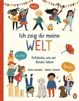 Abbildung von Edwards | Ich zeig dir meine Welt - Entdecke, wie wir Kinder leben | 1. Auflage | 2022 | beck-shop.de