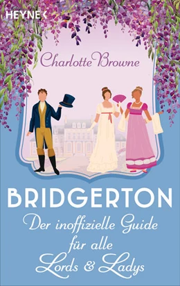 Abbildung von Browne | Bridgerton: Der inoffizielle Guide für alle Lords und Ladys | 1. Auflage | 2022 | beck-shop.de