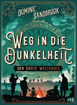 Abbildung von Sandbrook | Weltgeschichte(n) - Weg in die Dunkelheit. Der Erste Weltkrieg | 1. Auflage | 2022 | beck-shop.de