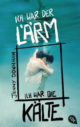 Abbildung von Downham | Ich war der Lärm, ich war die Kälte | 1. Auflage | 2022 | beck-shop.de