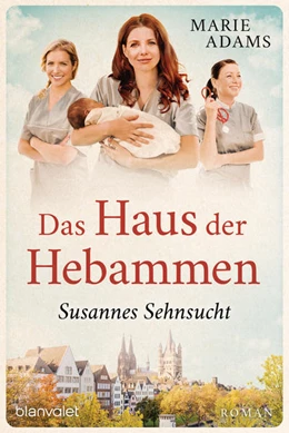 Abbildung von Adams | Das Haus der Hebammen - Susannes Sehnsucht | 1. Auflage | 2022 | beck-shop.de