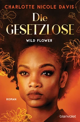 Abbildung von Davis | Wild Flower - Die Gesetzlose | 1. Auflage | 2022 | beck-shop.de