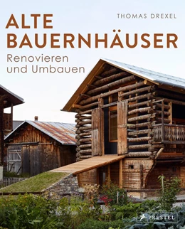 Abbildung von Drexel | Alte Bauernhäuser | 1. Auflage | 2022 | beck-shop.de