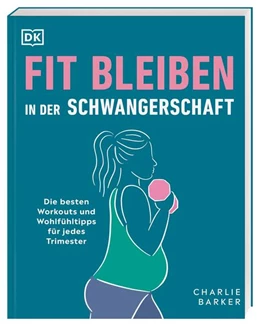 Abbildung von Barker | Fit bleiben in der Schwangerschaft | 1. Auflage | 2022 | beck-shop.de