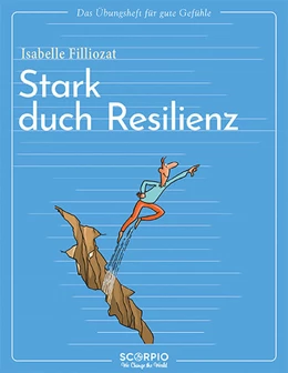 Abbildung von Filliozat | Das Übungsheft für gute Gefühle - Stark durch Resilienz | 1. Auflage | 2022 | beck-shop.de