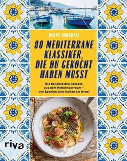 Abbildung von Imbroisi | 80 mediterrane Klassiker, die du gekocht haben musst | 1. Auflage | 2022 | beck-shop.de