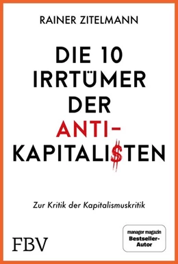 Abbildung von Zitelmann | Die 10 Irrtümer der Antikapitalisten | 1. Auflage | 2022 | beck-shop.de