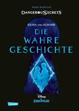 Abbildung von Disney / Mancusi | Disney - Dangerous Secrets 1: Iduna und Agnarr: DIE WAHRE GESCHICHTE (Die Eiskönigin) | 1. Auflage | 2022 | beck-shop.de