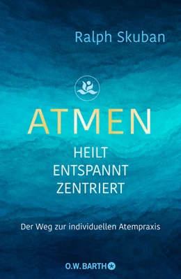 Abbildung von Skuban | ATMEN - heilt - entspannt - zentriert | 3. Auflage | 2022 | beck-shop.de