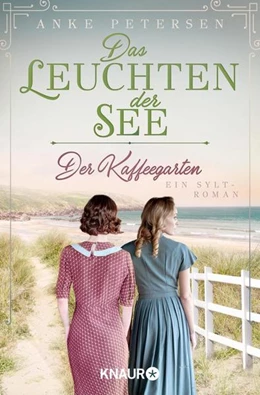 Abbildung von Petersen | Der Kaffeegarten. Das Leuchten der See | 1. Auflage | 2022 | beck-shop.de