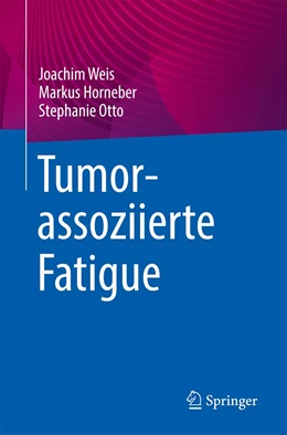 Abbildung von Weis / Otto | Tumorassoziierte Fatigue | 1. Auflage | 2023 | beck-shop.de