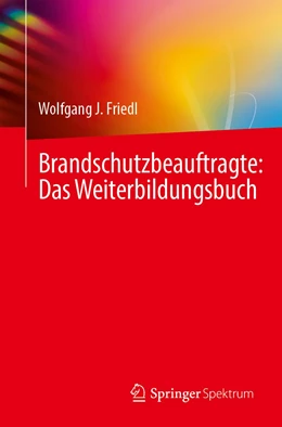 Abbildung von Friedl | Brandschutzbeauftragte: Das Weiterbildungsbuch | 1. Auflage | 2022 | beck-shop.de