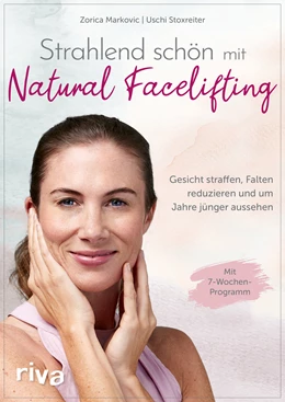 Abbildung von Markovic / Stoxreiter | Strahlend schön mit Natural Facelifting | 1. Auflage | 2022 | beck-shop.de