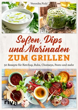 Abbildung von Pichl | Soßen, Dips und Marinaden zum Grillen | 1. Auflage | 2022 | beck-shop.de