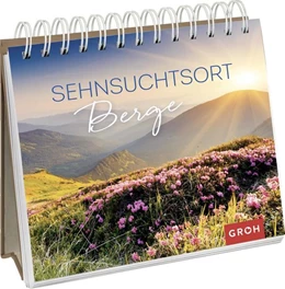 Abbildung von Groh Verlag | Sehnsuchtsort Berge | 1. Auflage | 2022 | beck-shop.de