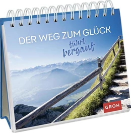 Abbildung von Groh Verlag | Der Weg zum Glück führt bergauf | 1. Auflage | 2022 | beck-shop.de