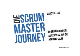 Abbildung von Löffler | Die Scrum Master Journey | 1. Auflage | 2022 | beck-shop.de