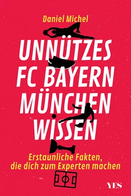 Abbildung von Michel | Unnützes Wissen über den FC Bayern München | 1. Auflage | 2022 | beck-shop.de