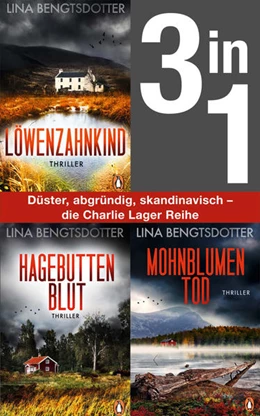 Abbildung von Bengtsdotter | Die Charlie-Lager-Serie Band 1-3: Löwenzahnkind/ Hagebuttenblut/ Mohnblumentod (3in1 Bundle) | 1. Auflage | 2022 | beck-shop.de