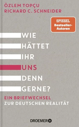 Abbildung von Topçu / Schneider | Wie hättet ihr uns denn gerne? | 1. Auflage | 2022 | beck-shop.de