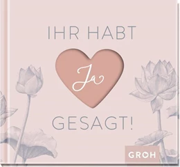 Abbildung von Groh Verlag | Ihr habt Ja gesagt! | 1. Auflage | 2022 | beck-shop.de