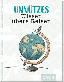 Abbildung von Groh Verlag | Unnützes Wissen übers Reisen | 1. Auflage | 2022 | beck-shop.de