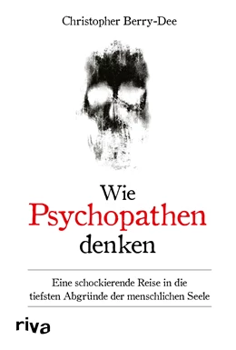 Abbildung von Berry-Dee | Wie Psychopathen denken | 1. Auflage | 2022 | beck-shop.de