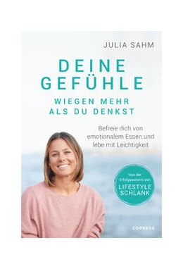 Abbildung von Sahm | Deine Gefühle wiegen mehr als du denkst. Befreie dich von emotionalem Essen und lebe mit Leichtigkeit. | 1. Auflage | 2022 | beck-shop.de