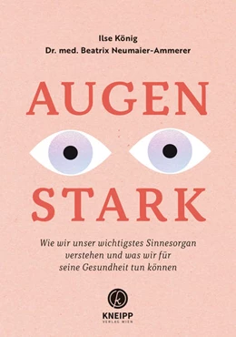 Abbildung von König / Neumaier-Ammerer | Augenstark | 1. Auflage | 2022 | beck-shop.de
