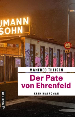 Abbildung von Theisen | Der Pate von Ehrenfeld | 1. Auflage | 2022 | beck-shop.de