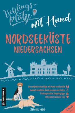 Abbildung von Heins | Lieblingsplätze mit Hund - Nordseeküste Niedersachsen | 1. Auflage | 2022 | beck-shop.de