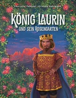 Abbildung von Palmosi | König Laurin und sein Rosengarten | 1. Auflage | 2022 | beck-shop.de
